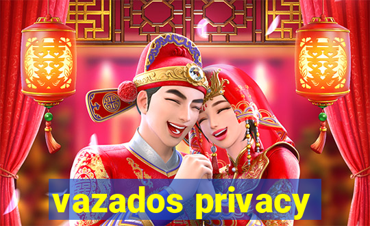 vazados privacy